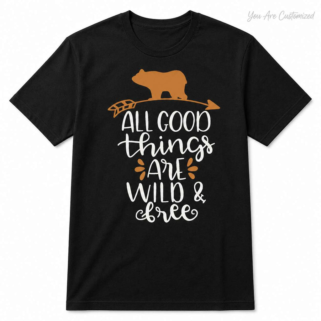 All Good Things Are Wild And Free T-Shirt - View 1