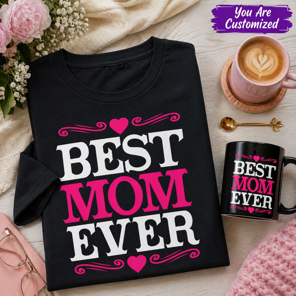 Best Mom Ever T-Shirt, Mothers Day Gift Tee, Custom Color Women Cotton Crewneck, Unisex Mom Gift