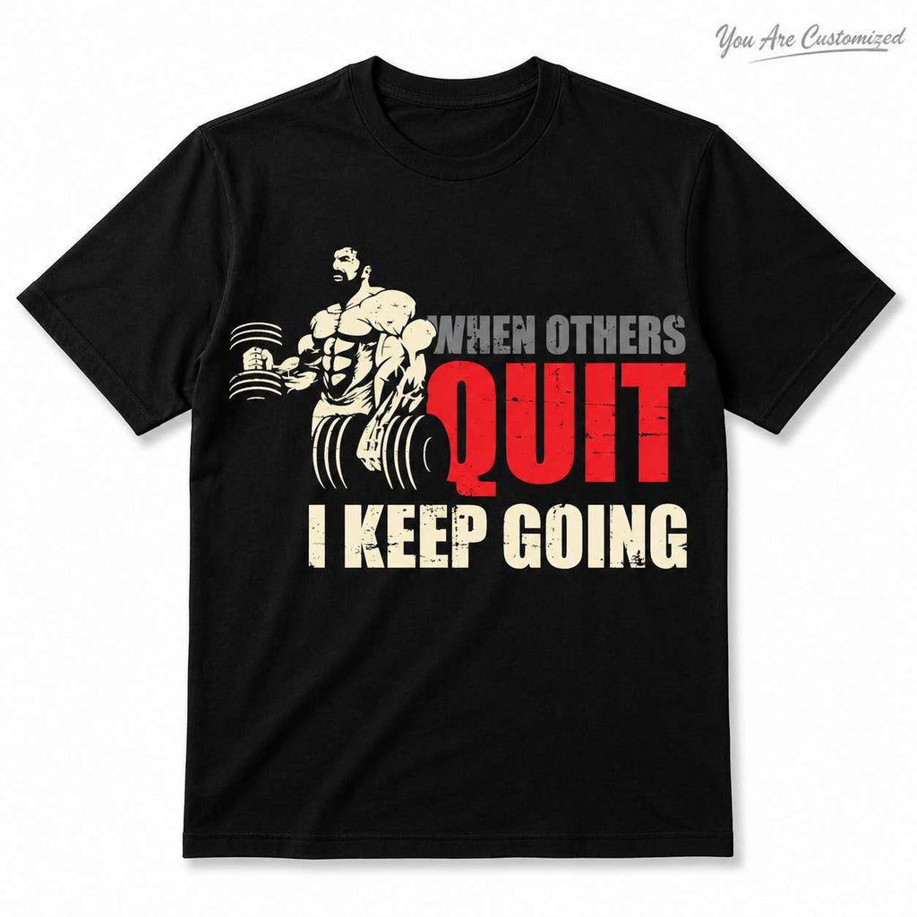Gym Motivation When Others Quit T-Shirt - View 1