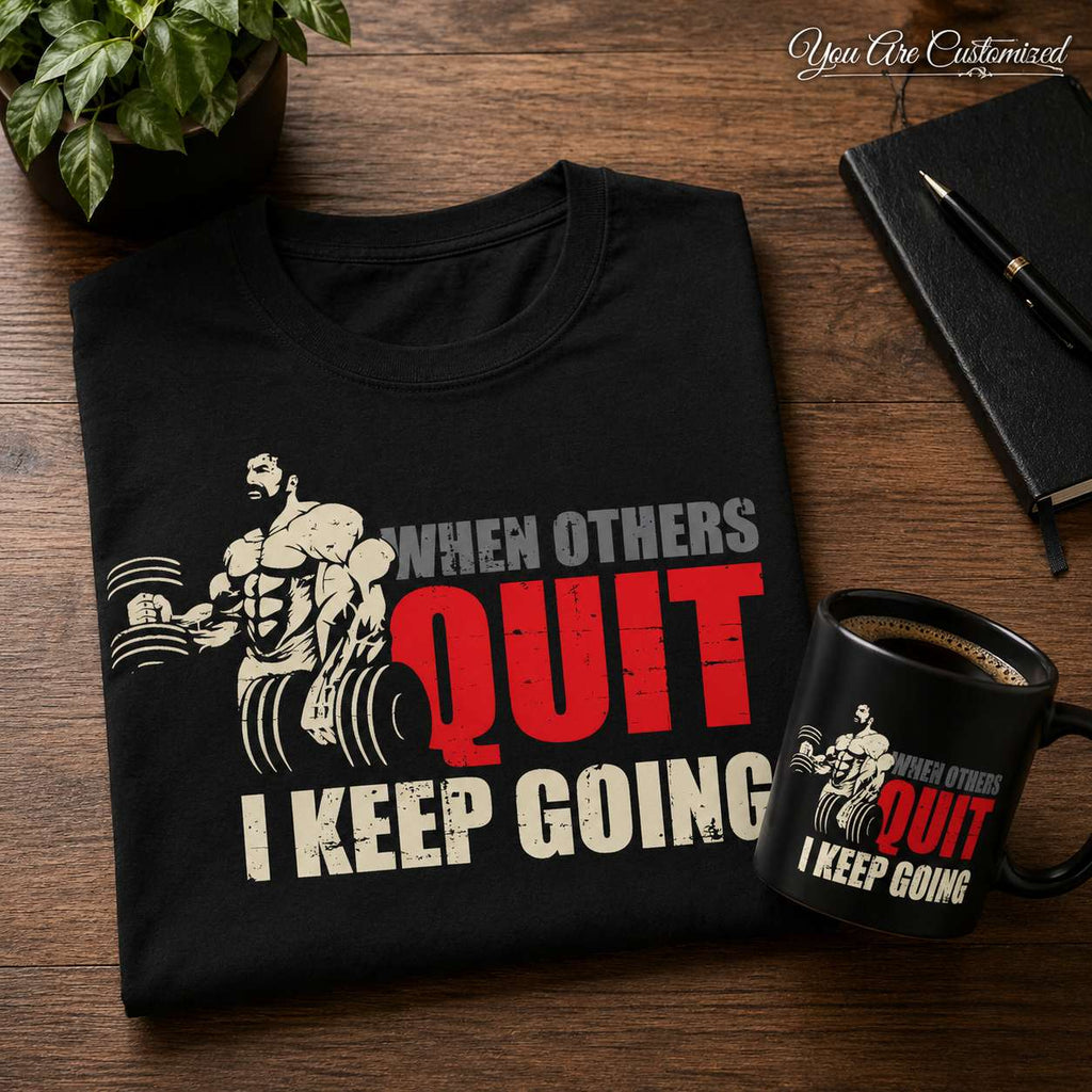 Gym Motivation When Others Quit T-Shirt - View 4