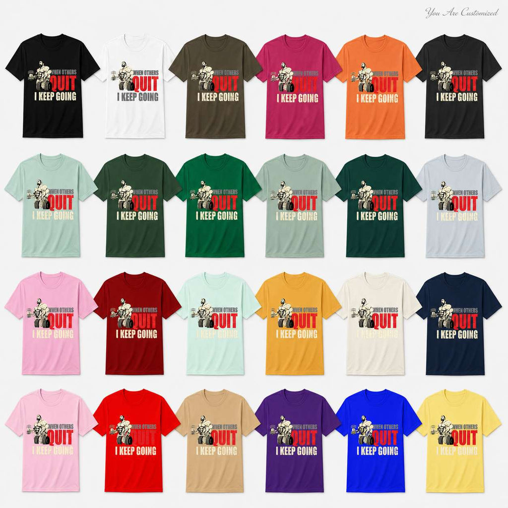 Gym Motivation When Others Quit T-Shirt - View 6