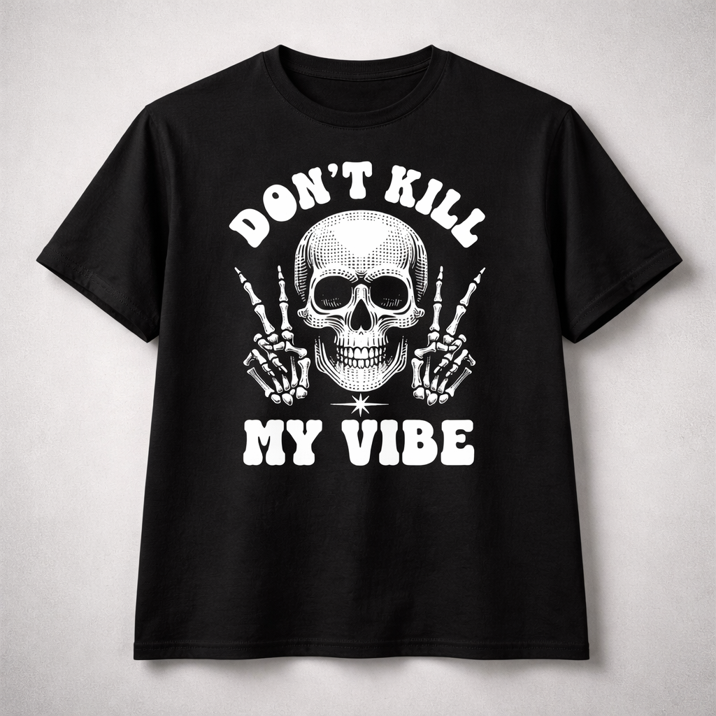 Don’t Kill My Vibe Skull Graphic T-Shirt – Gothic Streetwear Statement Tee